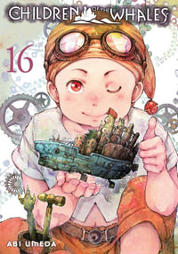 Children of the Whales, Volume 16 : Children of the Whales - Abi Umeda