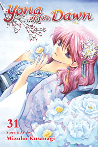 Yona of the Dawn, Vol. 31 : Yona of the Dawn - Mizuho Kusanagi