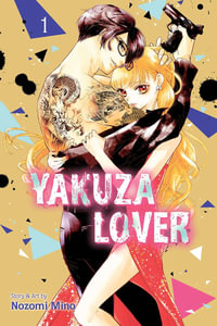 Yakuza Lover: Volume 1 : Yakuza Lover - Nozomi Mino