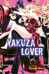 Yakuza Lover, Vol. 2 : Yakuza Lover - Nozomi Mino