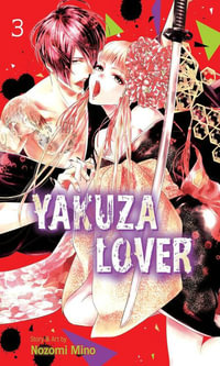 Yakuza Lover, Volume 3 : Yakuza Lover - Nozomi Mino