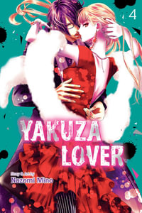 Yakuza Lover, Vol. 4 : Yakuza Lover - Nozomi Mino