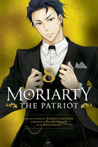 Moriarty the Patriot: Volume 8 : Moriarty the Patriot - Ryosuke Takeuchi