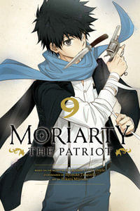 Moriarty the Patriot, Volume 9 : Volume 9 - Ryosuke Takeuchi