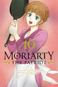 Moriarty the Patriot, Volume 10 : Moriarty the Patriot - Ryosuke Takeuchi