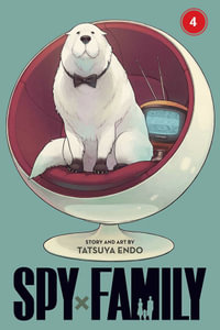 Spy x Family, Vol. 4 : Spy x Family - Tatsuya Endo
