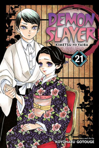 Demon Slayer: Kimetsu no Yaiba, Vol. 21 : Demon Slayer: Kimetsu no Yaiba - Koyoharu Gotouge