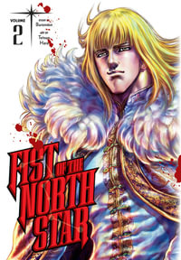 Fist of the North Star, Vol. 2 : Fist Of The North Star - Buronson