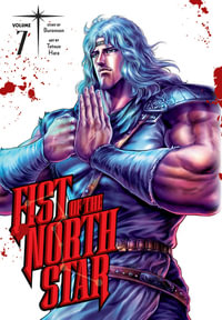 Fist of the North Star, Volume 7 : Fist Of The North Star - Buronson