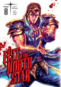 Fist of the North Star, Vol. 8 : Fist Of The North Star - Buronson