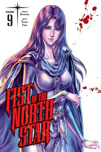 Fist of the North Star, Vol. 9 : Fist Of The North Star - Buronson