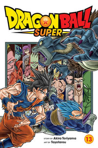 Dragon Ball Super: Volume 13 : Dragon Ball Super - Akira Toriyama