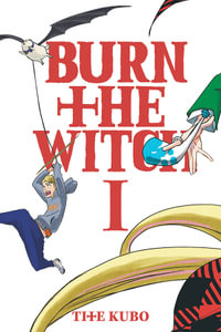 Burn the Witch: Volume 1 : Burn the Witch - Tite Kubo