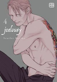 Jealousy: Volume 4 : Jealousy - Scarlet Beriko