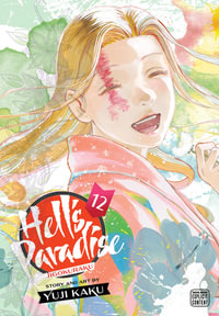 Hell's Paradise: Jigokuraku, Vol. 12 : Hell's Paradise: Jigokuraku - Yuji Kaku