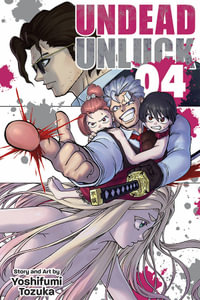 Undead Unluck: Volume 4 : Undead Unluck - Yoshifumi Tozuka