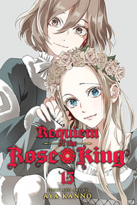 Requiem of the Rose King: Volume 15 : Requiem of the Rose King - Aya Kanno