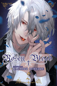 Rosen Blood: Volume 2 : Rosen Blood - Kachiru Ishizue