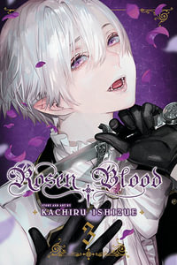 Rosen Blood: Volume 3 : Rosen Blood - Kachiru Ishizue