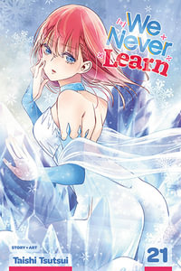 We Never Learn: Volume 21 : We Never Learn - Taishi Tsutsui