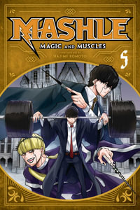 Mashle Magic and Muscles, Vol. 5 : Mashle: Magic and Muscles - Hajime Komoto