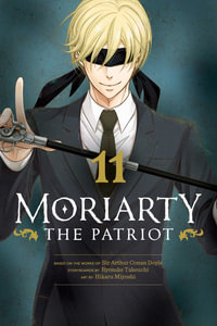 Moriarty the Patriot, Vol. 11 : Moriarty the Patriot - Ryosuke Takeuchi
