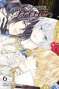 Prince Freya, Vol. 6 : Prince Freya - Keiko Ishihara