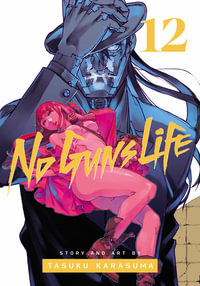 No Guns Life, Vol. 12 : No Guns Life - Tasuku Karasuma