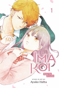 Ima Koi : Now I'm in Love, Vol. 1 - Ayuko Hatta