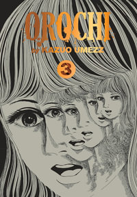 Orochi : The Perfect Edition: Volume 3 - Kazuo Umezz