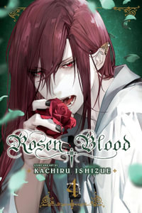 Rosen Blood: Volume 4 : Rosen Blood - Kachiru Ishizue