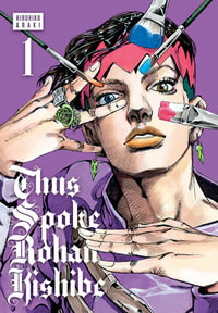 Thus Spoke Rohan Kishibe: Volume 1 : Thus Spoke Rohan Kishibe - Hirohiko Araki