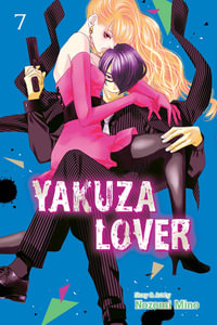 Yakuza Lover: Volume 7 : Yakuza Lover - Nozomi Mino