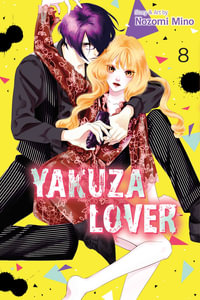 Yakuza Lover, Vol. 8 : Volume 8 - Nozomi Mino