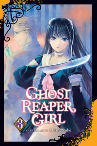 Ghost Reaper Girl: Volume 3 : Ghost Reaper Girl - Akissa Saiké