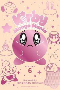 Kirby Manga Mania : Volume 6 : Kirby Manga Mania - Hirokazu Hikawa