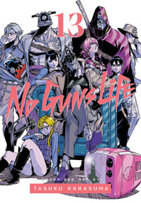 No Guns Life, Volume 13 : No Guns Life - Tasuku Karasuma