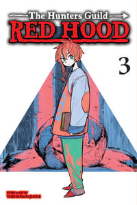 The Hunters Guild: Red Hood, Vol. 3 : The Hunters Guild: Red Hood - Yuki Kawaguchi