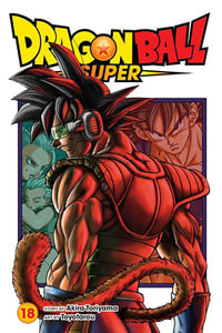 Dragon Ball Super, Vol. 18 : Dragon Ball Super - Akira Toriyama