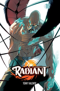 Radiant, Vol. 16 : Volume 16 - Tony Valente