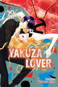 Yakuza Lover, Vol. 9 : Yakuza Lover - Nozomi Mino