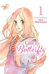 Like a Butterfly, Vol. 1 : Like a Butterfly - suu Morishita