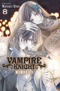 Vampire Knight : Memories : Volume 8 - Matsuri Hino