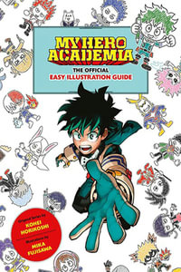My Hero Academia : The Official Easy Illustration Guide - Kohei Horikoshi