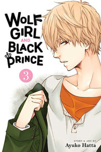 Wolf Girl and Black Prince, Vol. 3 : Wolf Girl and Black Prince - Ayuko Hatta