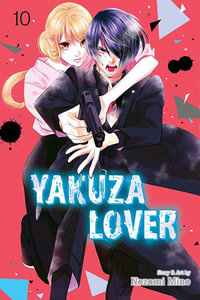 Yakuza Lover, Vol. 10 : Yakuza Lover - Nozomi Mino