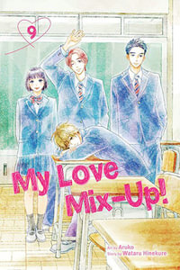 My Love Mix-Up!, Vol. 9 : My Love Mix-Up! - Wataru Hinekure