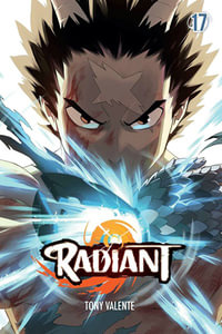 Radiant, Vol. 17 : Radiant - Tony Valente