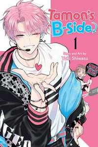 Tamon's B-Side, Vol. 1 : Tamons B-Side : Book 1 - Yuki Shiwasu