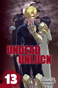 Undead Unluck, Vol. 13 : Undead Unluck : Book 13 - Yoshifumi Tozuka